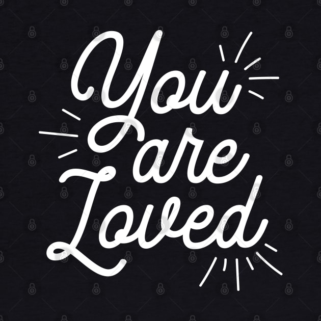 You Are Loved | Positive Thinking by ilustraLiza